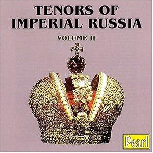 Tenors of Imperial Russia, Vol. 1