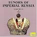 Tenors of Imperial Russia, Vol. 1
