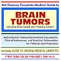 21st Century Complete Medical Guide to Brain Tumors including Brain Cancer and Pituitary Tumors - Authoritative Government Documents and Clinical ... on Diagnosis and Treatment Options