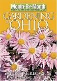 Month-by-Month Gardening in Ohio: Revised Edition: What to Do Each Month to Have a Beautiful Garden All Year (Month-By-Month Gardening in Ohio)