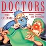 Doctors: Jokes, Quotes, & Anecdotes 2008 Day-to-Day Calendar