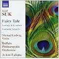 Suk: Fantasy In G Minor/ Fairy Tale/ Fantastic Scherzo