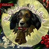 Celebration: The Christmas Dog Book (Celebration (Red Rock Press))