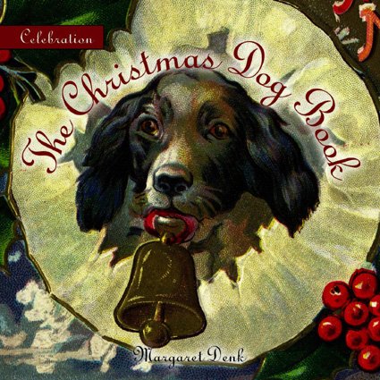 Celebration: The Christmas Dog Book (Celebration (Red Rock Press))