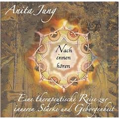 Nach innen h�ren: Eine therapeutische Reise zur eigenen St�rke und Geborgenheit
