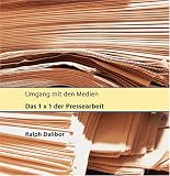 Umgang mit den Medien - Das 1x1 der Pressearbeit