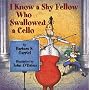 I Know a Shy Fellow Who Swallowed a Cello