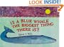 Is a Blue Whale the Biggest Thing There Is? (Robert E. Wells Science)