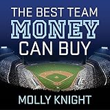 The Best Team Money Can Buy: The Los Angeles Dodgers' Wild Struggle to Build a Baseball Powerhouse