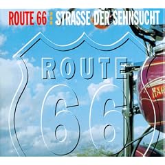 Route 66: Straße der Sehnsucht.