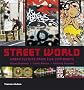 Street World: Urban Culture from Five Continents (Street Graphics / Street Art)