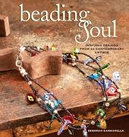 Beading for the Soul: Inspired Designs from 23 Contemporary Artists