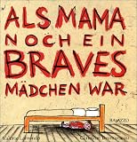 Als Mama noch ein braves Mädchen war