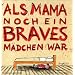 Als Mama noch ein braves M�dchen war