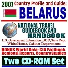 2007 Country Profile and Guide to Belarus, National Travel Guidebook and Handbook - Doing Business,... by U.S. Government