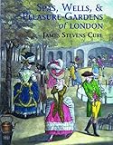 Spas, wells, and pleasure- gardens of London