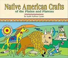 Native American Crafts of the Plains and Plateau (Native American Crafts)