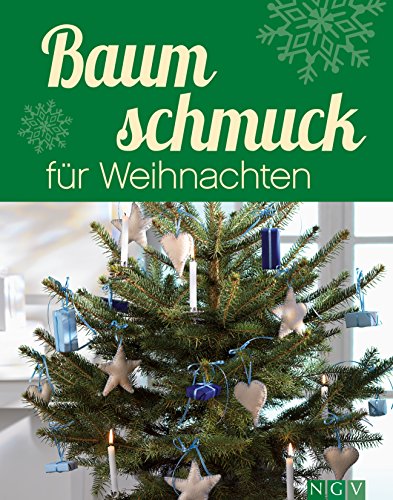 Baumschmuck für Weihnachten: Kreative Ideen im Materialmix für Adventszeit und Weihnachten (Weihnachtlich dekorieren und basteln) (German Edition)