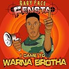 I Came to Warna Brotha by  Babyface Fensta 