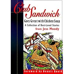Club Sandwich: Goes Great With Chicken Soup : A Collection of Best-Loved Stories