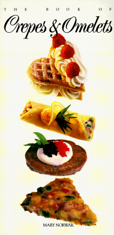 The Book of Crepes and Omelets (Book of...)