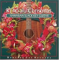 Ki Ho'alu Christmas: Hawaiian Slack Key Guitar
