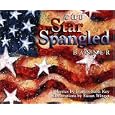 The Star Spangled Banner: Written by Francis Scott Key  Illustrated by Susan Winget