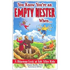 You Know You're an Empty Nester When...: A Hilarious Look at Life After Kids