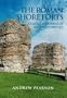 The Roman Shore Forts: Coastal Defences of Southern Britain