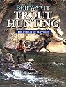 Trout Hunting: The Pursuit of Happiness