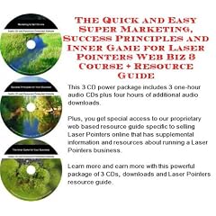 The Quick and Easy Super Marketing, Success Principles and Inner Game for Laser Pointers Web Biz 3 Course + Resource Guide