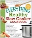 Books : The Everything Healthy Slow Cooker Cookbook (Everything (Cooking)) [Paperback]
