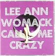 LEEANN WOMACK / CALL ME CRAZY