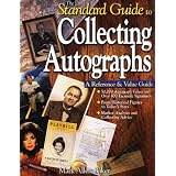 The Standard Guide to Collecting Autographs: A Reference & Value Guide