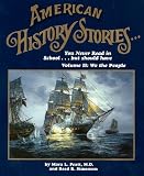 American History Stories you never read in school. Vol.2: We the People