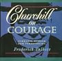Churchill on Courage: Timeless Wisdom for Preserving