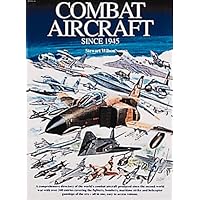 Combat Aircraft Since 1945