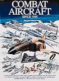 Combat Aircraft Since 1945