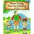 When Daddy Took Us Camping by Julie Brillhart
