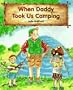 When Daddy Took Us Camping