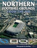 Northern Football Grounds from the Air