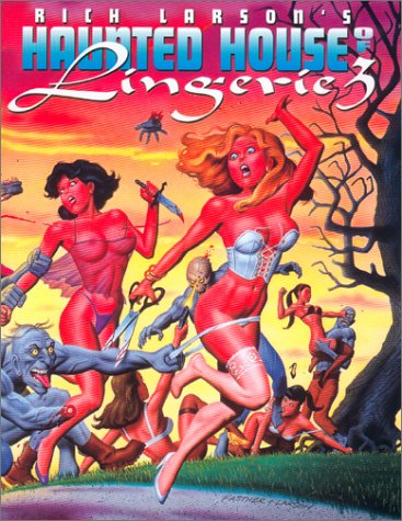 Cover image : Rich Larson's Haunted House of Lingerie Volume 3