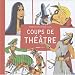 Coups de th��tre : Sc�nes et tirades c�l�bres du r�pertoire classique fran�ais
