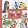 Coups de th��tre : Sc�nes et tirades c�l�bres du r�pertoire classique fran�ais