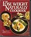 The Lose Weight Naturally Cookbook
