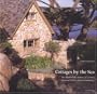 Cottages by the Sea, The  Handmade Homes of Carmel, America's First Artist Community