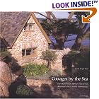 Cottages by the Sea, The Handmade Homes of Carmel, America's First Artist Community by Linda Leigh Paul and Radek Kurzaj