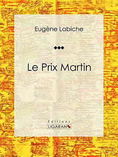Le Prix Martin: Pièce de théâtre comique (French Edition)