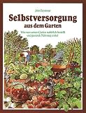 Selbstversorgung aus dem Garten.