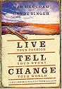 Live Your Passion, Tell Your Story, Change Your World